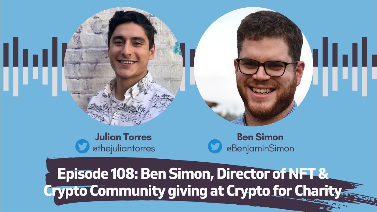 Episode 108: Ben Simon, Director of NFT & Crypto Community giving at Crypto  for Charity