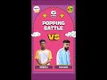 Popping battle  neeraj vs popkorn  breezervividshuffle