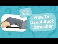 How To Use A Back Stretcher (For Lower Back Pain)