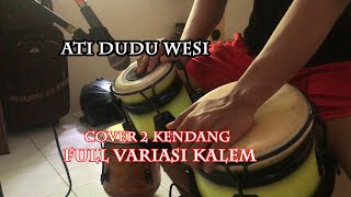 Ati Dudu Wesi Cover 2 Kendang  Cever Ketipung  Cover Kendang Kalem  Coven Tanpa Kendang 