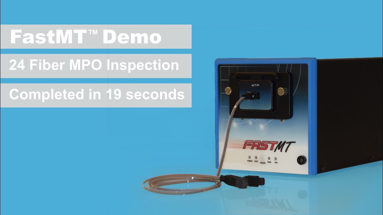 24 Fiber MPO - Fast Automated Fiber Optic Inspection - FastMT - 19 ...