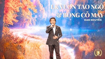 LK VƯỜN TAO NGỘ & BÔNG CỎ MAY | ĐAN NGUYÊN
