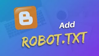 How Add Robots.txt File on Blogger | Create Custom Robots.txt for SEO in Hindi | #16