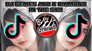 DJ GEMES AKU X DIAMOND IN THE SKY TIKTOK_NEW REMIX_VIRAL!!!