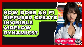 How Does An F1 Diffuser Create Invisible Airflow Dynamics? - Pole Position Experts