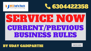 Current or Previous Objects in Business Rules in ServiceNow explained in detail by Uday Gadiparthi