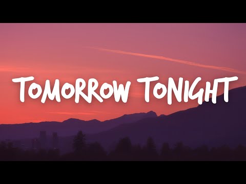 Loote Tomorrow Tonight Lyrics