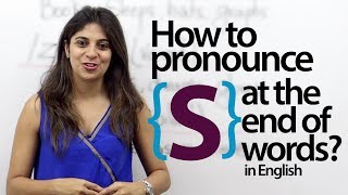 Pronouncing 'S' at the end of words in English? - English pronunciation Lesson