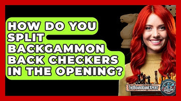 How Do You Split Backgammon Back Checkers In The Opening? - The Board Game Xpert