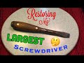 Restoring my LARGEST Screwdriver