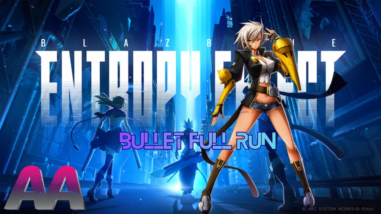 BlazBlue Entropy Effect - Full run - Bullet