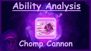 Ability Ysis - Chomp Cannon