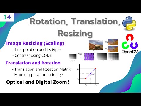 #14 OPENCV - PYTHON | Rotation, Translation, Scaling | Interpolation and Transformation Matrix