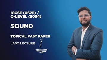 Sound | Topical Past Paper Solution | IGCSE & O-Level Physics | Physics with SMS | Last Lecture