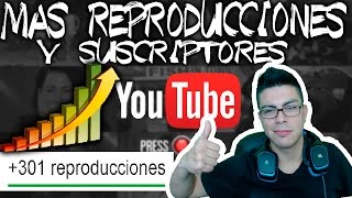 Como tener muchas más reproducciones y suscriptores en Youtube | 2015 | Truco | Comprobado