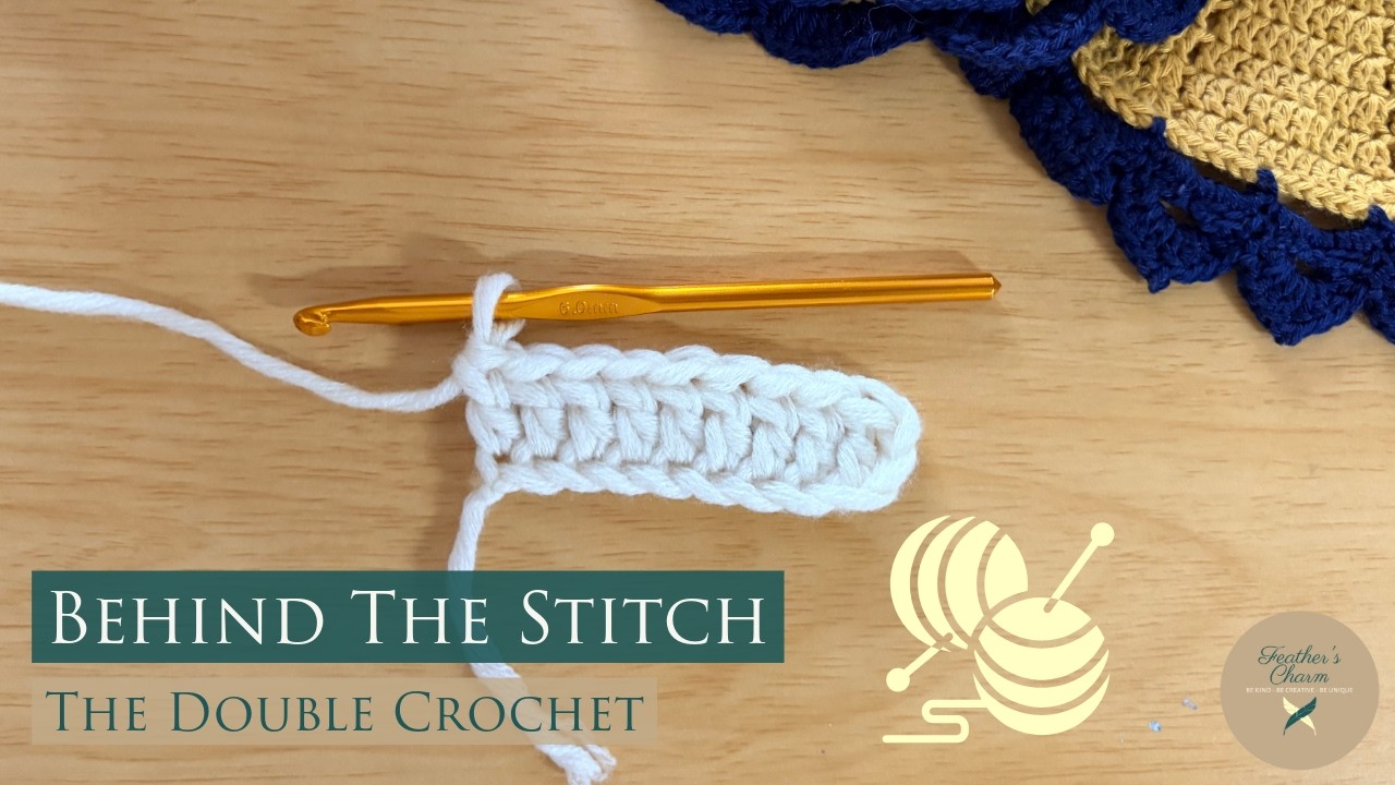 Behind The Stitch | Episode 4 | Double Crochet