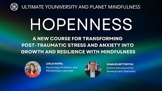 Hopenness: Transform Post-Traumatic Stress/Anxiety to Growth & Resilience With Mindful Visualization