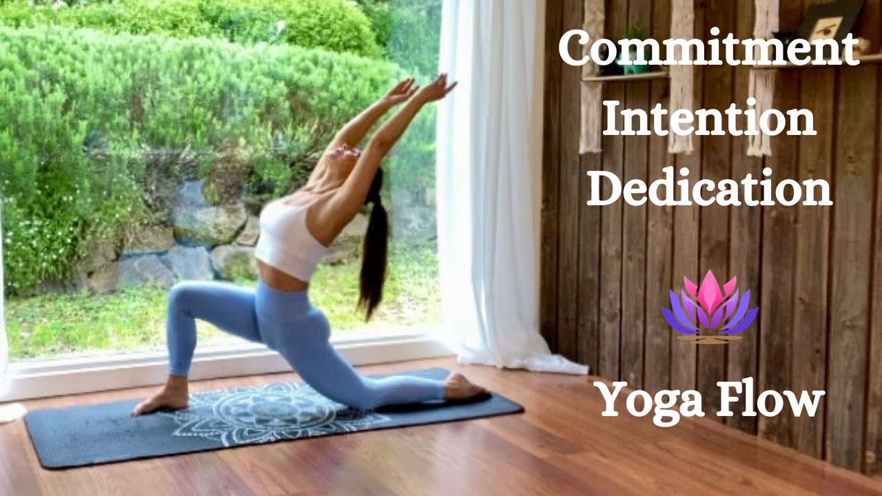 Yoga for Commitment - Intention and Dedication yoga flow - YouTube