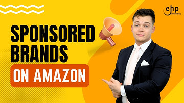 Overview: Advertising Sponsored Brands on Amazon