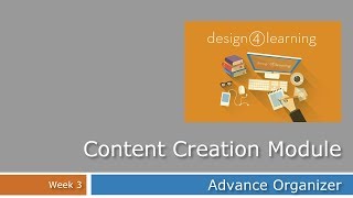 D4L Content Creation Week 3: Advance Organizer