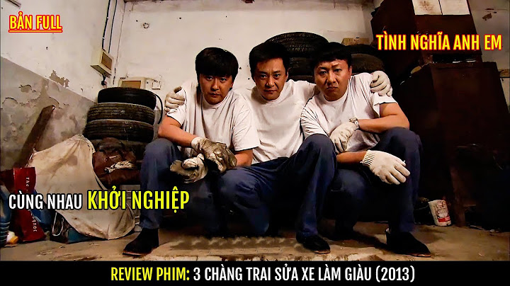 3 Thợ Sửa Xe Nghèo gây dựng chuỗi Cửa Hàng Sửa Xe lớn nhất cả nước