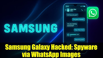 Samsung Galaxy Hacked: Spyware via WhatsApp Images | Cybersecurity Alert