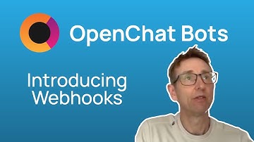 OpenChat Bots: Introducing Webhooks