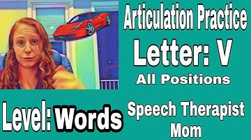 Practice your "V" sound WORD Level- All positions (initial, medial, & final) Articulation Drill