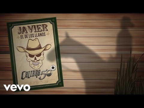 Calibre 50 - Javier El De Los Llanos (Lyric Video)