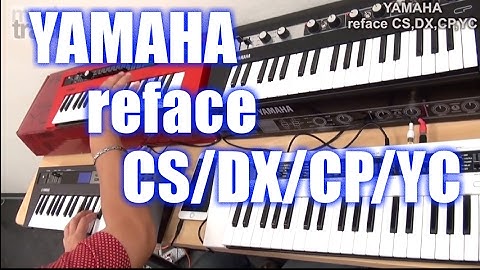 YAMAHA reface CP, CS, DX & YC Demo Play