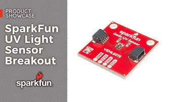 Product Showcase: SparkFun UV Light Sensor Breakout