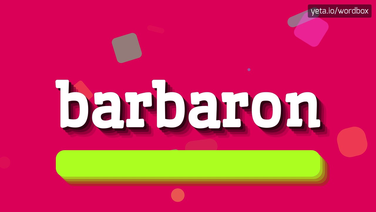 BARBARON - HOW TO PRONOUNCE IT? GETTING BARBARON RIGHT: PRONUNCIATION ...