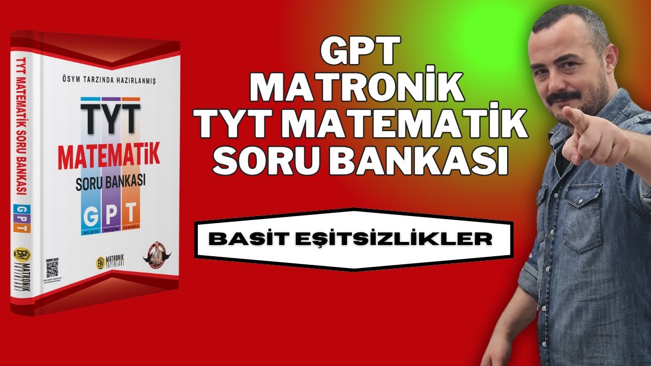 Basit eşitsizlikler -GPT Matronik TYT Matematik Soru Bankası Çözümleri
