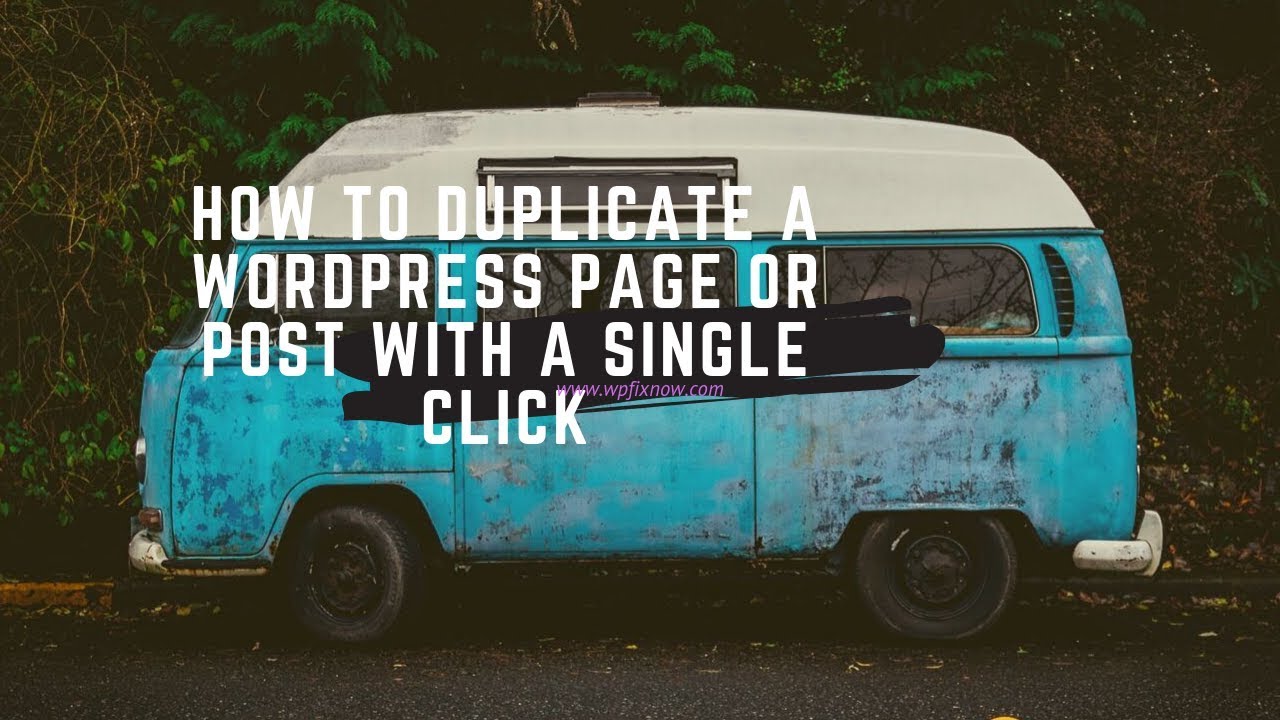 How to Duplicate a WordPress Page or Post with a Single Click How to Duplicate a WordPress Page or Post with a Single Click