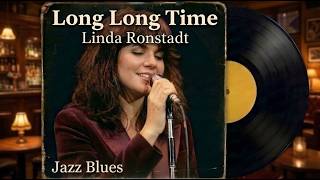 2026년형 재즈로 깨어난 명곡-번안곡- Long Long Time- Linda Ronstadt- 30년을 넘어 다시 울리는 짝사랑의 노래, 재즈 블루스가 입힌 새로운 온기