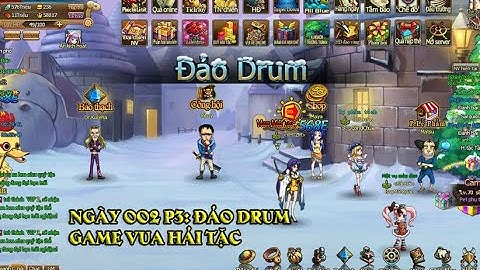 Ngày 002 P3: Đảo Drum | Nguyen Viet Xuan | Game Vua Hải Tặc