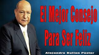 Pastor Bullón Predicaciones 2024 🔥 El Mejor Consejo Para Ser Feliz by Diana Maria Ospina 87 views 2 weeks ago 26 minutes