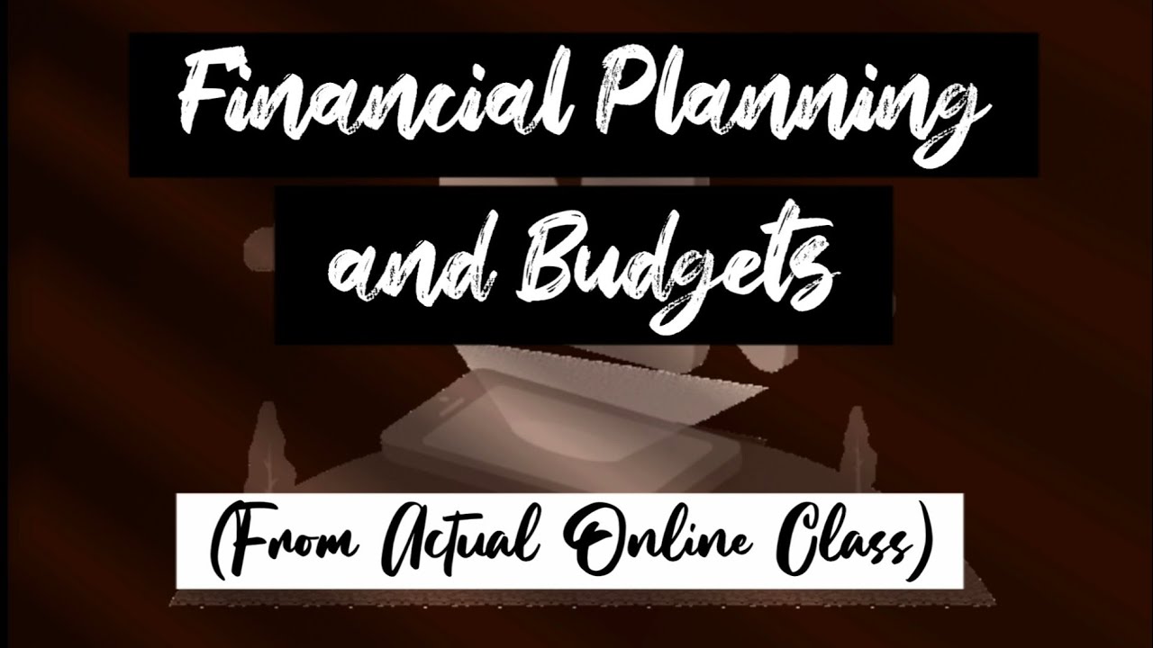 Financial Planning and Budgets (Online Class) - YouTube