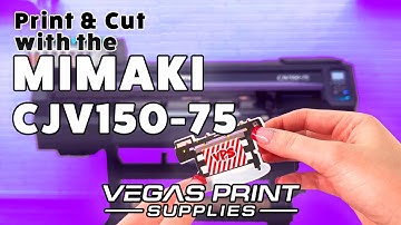 Printing and Cutting with the Mimaki CJV150-75!