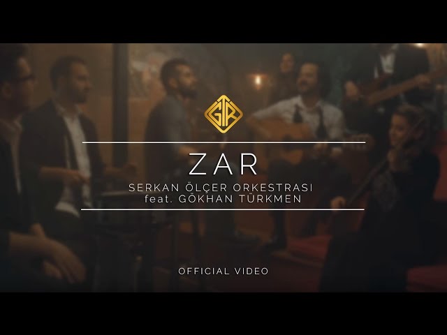 Zar [Official Video] - Serkan Ölçer Orkestrası & Gökhan Türkmen class=
