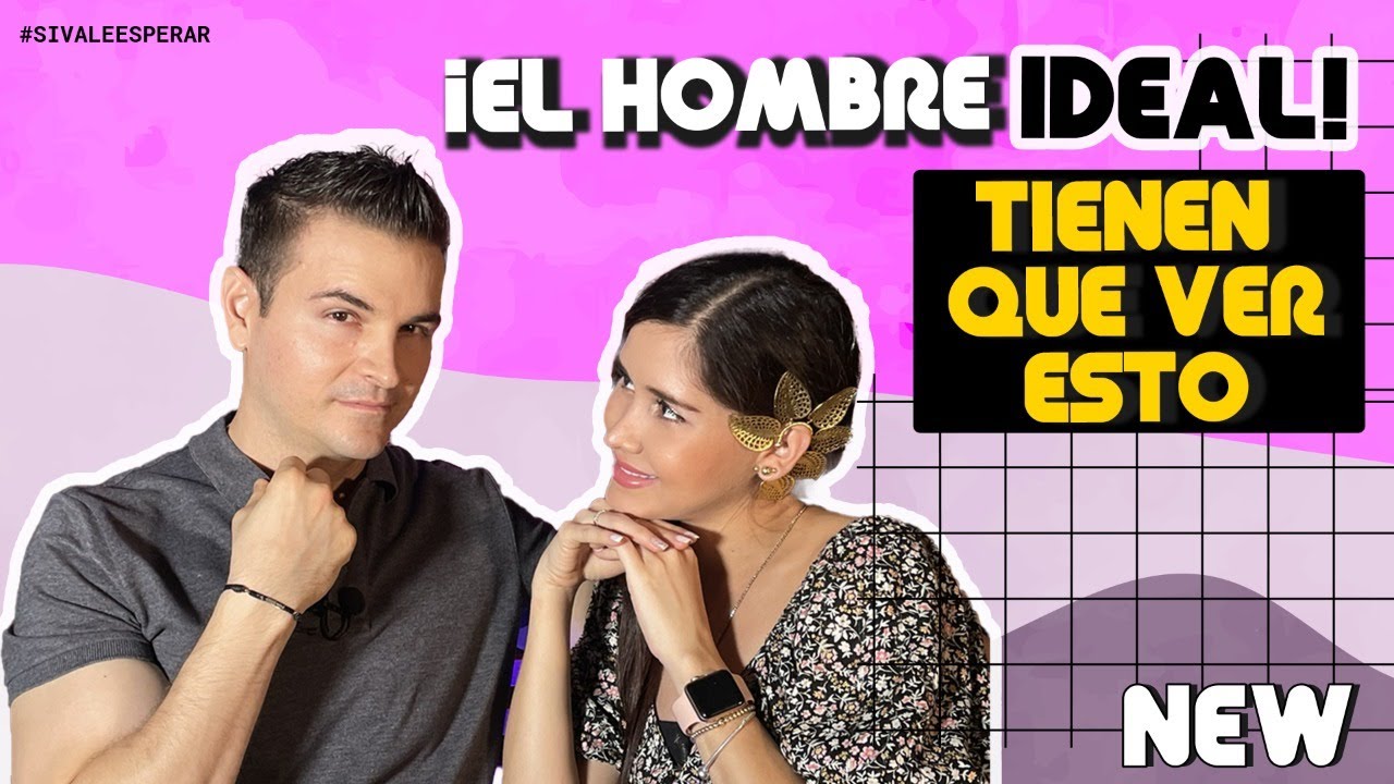 CARACTERÍSTICAS DEL HOMBRE IDEAL- CHICAS TIENEN QUE VERLO! - SI VALE ESPERAR