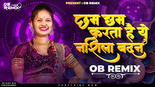 Cham Cham Karta Hai Ye Nashila Badan Dj | Halgi Mix | OB Remix