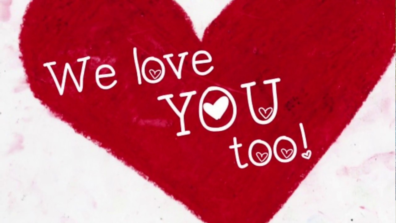 We Love You Too - by Kindergarten Team - YouTube