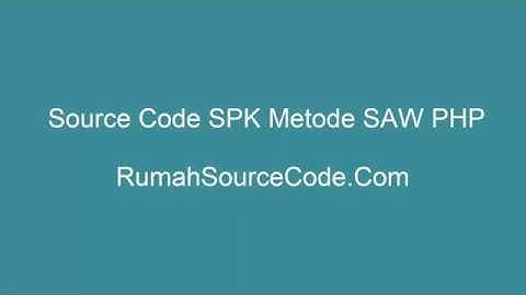 Source Code SPK Metode SAW PHP
