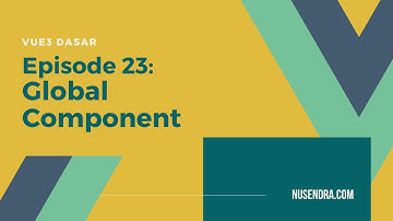 Vue 3 Dasar #23: Global Component - Indonesian