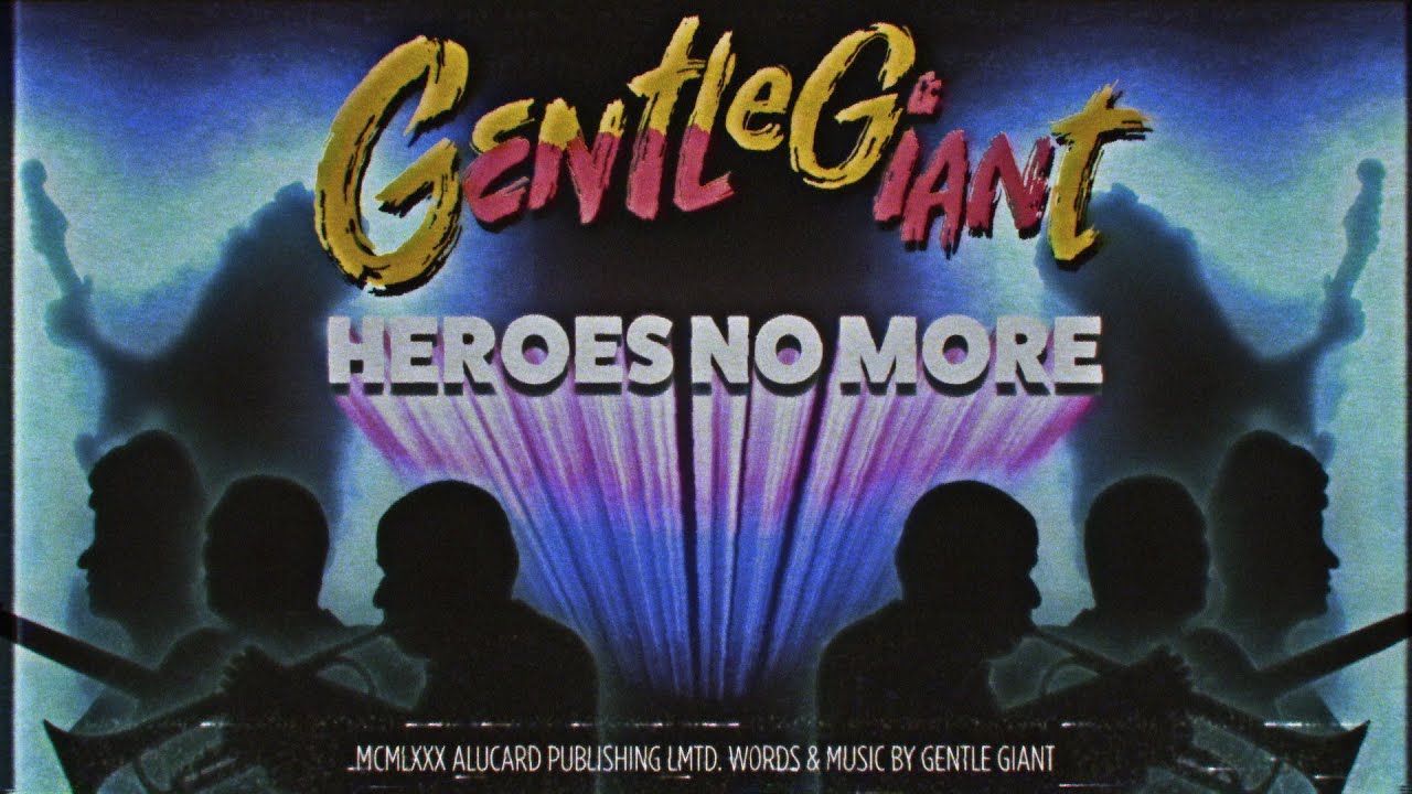 Download Gentle Giant "Heroes No More" (Official Lyric Video) MP3