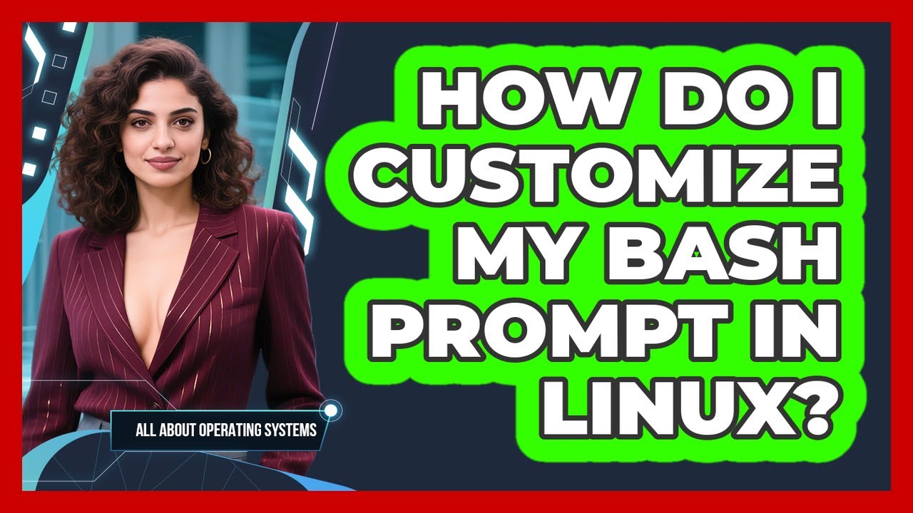 How Do I Customize My Bash Prompt In Linux? - All About Operating ...