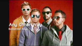 Backstreet Boys - Any Other Way (HQ)