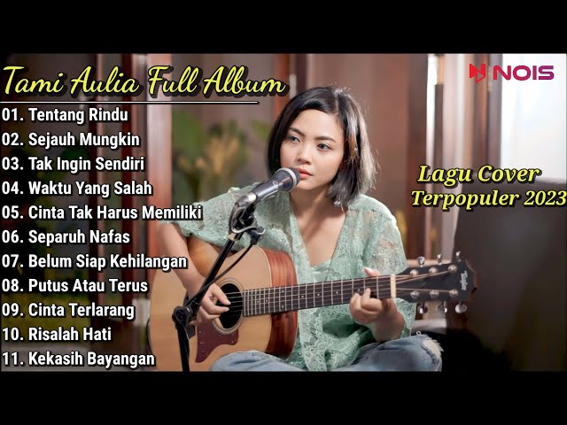 Tami Aulia Full Album | TENTANG RINDU | Lagu Cover Terpopuler 2023 class=