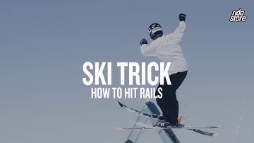 How To Hit Boxes And Rails On Skis - Ridestore Magazine